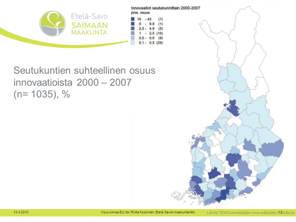 Vipuvoimaa EU:lta / Riitta Koskinen, Etelä-Savon maakuntaliitto13 Seutukuntien suhteellinen osuus innovaatioista 2000 – 2007 (n= 1035), % Lähde: TEM/Suomalaisten innovaatioiden maantiede
