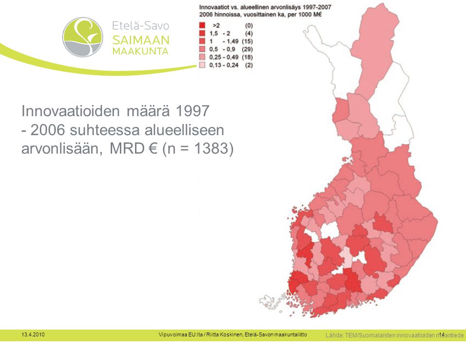 Vipuvoimaa EU:lta / Riitta Koskinen, Etelä-Savon maakuntaliitto14 Innovaatioiden määrä suhteessa alueelliseen arvonlisään, MRD € (n = 1383) Lähde: TEM/Suomalaisten innovaatioiden maantiede