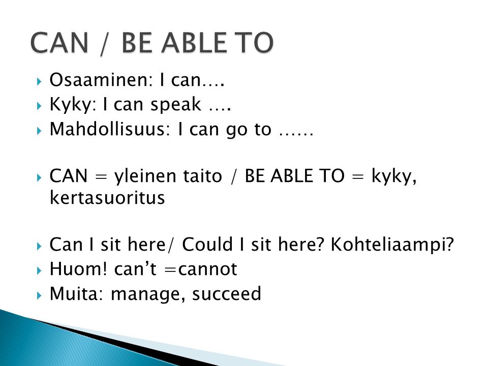  Osaaminen: I can….  Kyky: I can speak ….