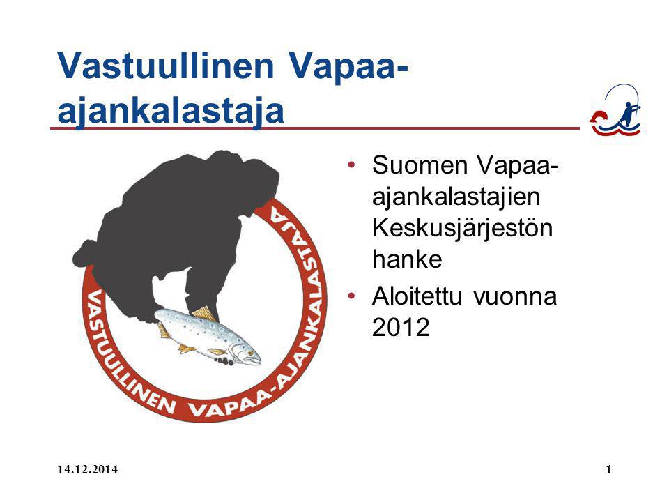 Vastuullinen Vapaa- ajankalastaja Suomen Vapaa- ajankalastajien Keskusjärjestön hanke Aloitettu vuonna 2012