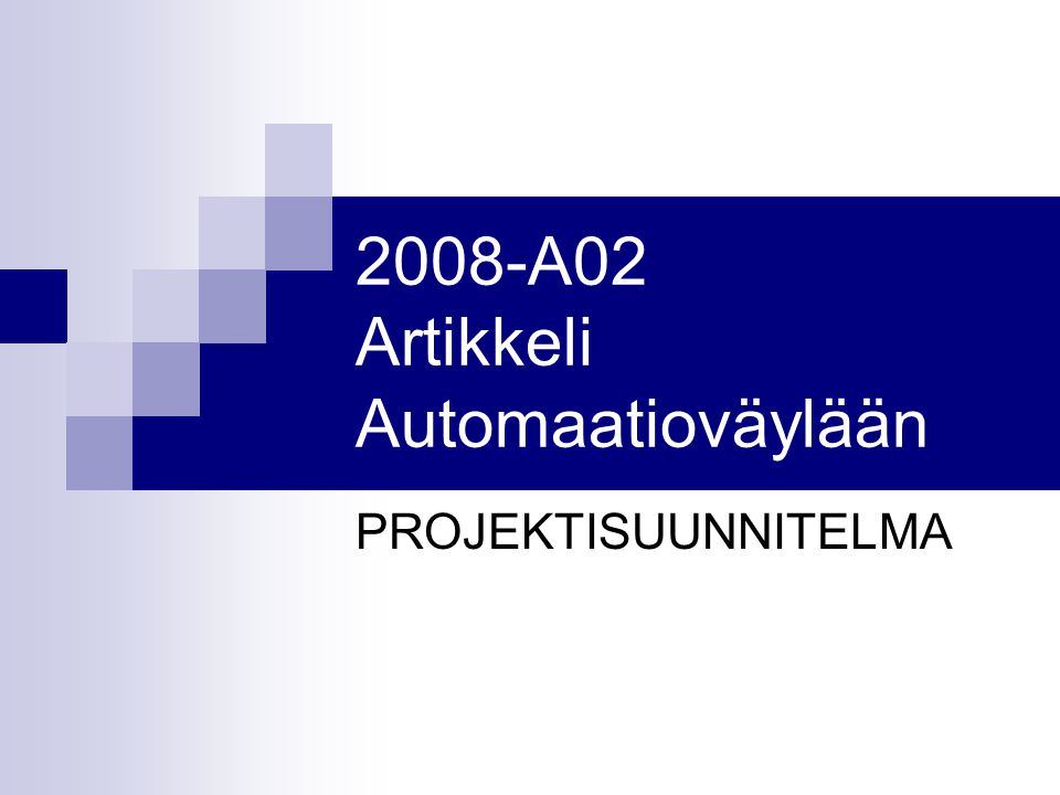 2008-A02 Artikkeli Automaatioväylään PROJEKTISUUNNITELMA