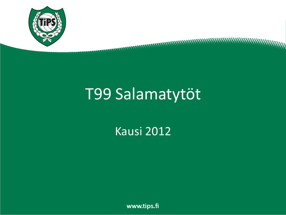 T99 Salamatytöt Kausi 2012