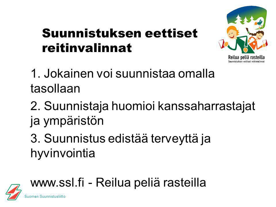 Suomen Suunnistusliitto Suunnistuksen eettiset reitinvalinnat 1.