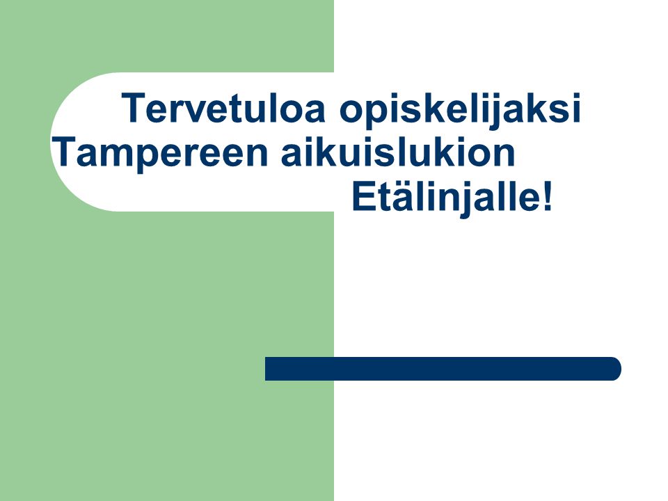 Tervetuloa opiskelijaksi Tampereen aikuislukion Etälinjalle!