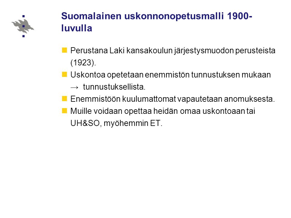 Suomalainen uskonnonopetusmalli luvulla Perustana Laki kansakoulun järjestysmuodon perusteista (1923).