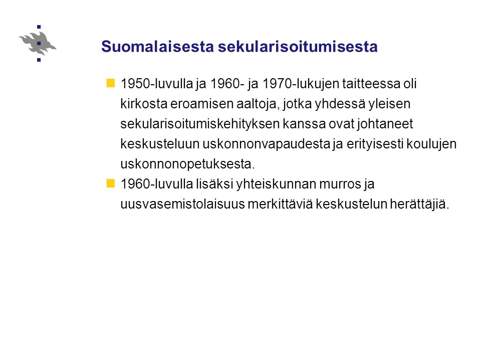 Suomalaisesta sekularisoitumisesta 1950-luvulla ja ja 1970-lukujen taitteessa oli kirkosta eroamisen aaltoja, jotka yhdessä yleisen sekularisoitumiskehityksen kanssa ovat johtaneet keskusteluun uskonnonvapaudesta ja erityisesti koulujen uskonnonopetuksesta.