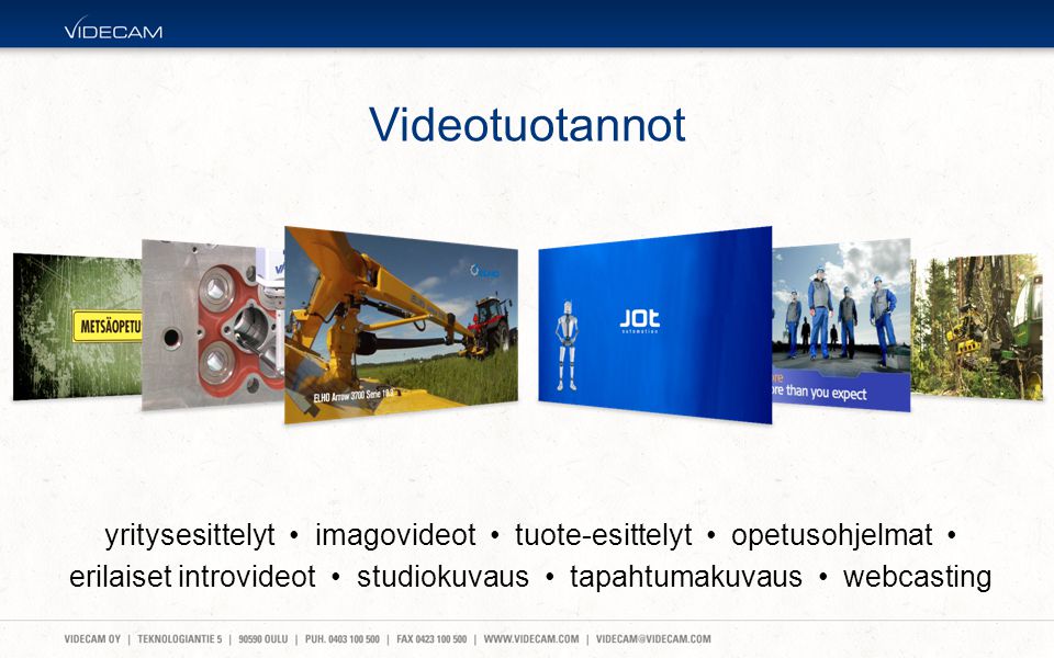 Videotuotannot yritysesittelyt imagovideot tuote-esittelyt opetusohjelmat erilaiset introvideot studiokuvaus tapahtumakuvaus webcasting