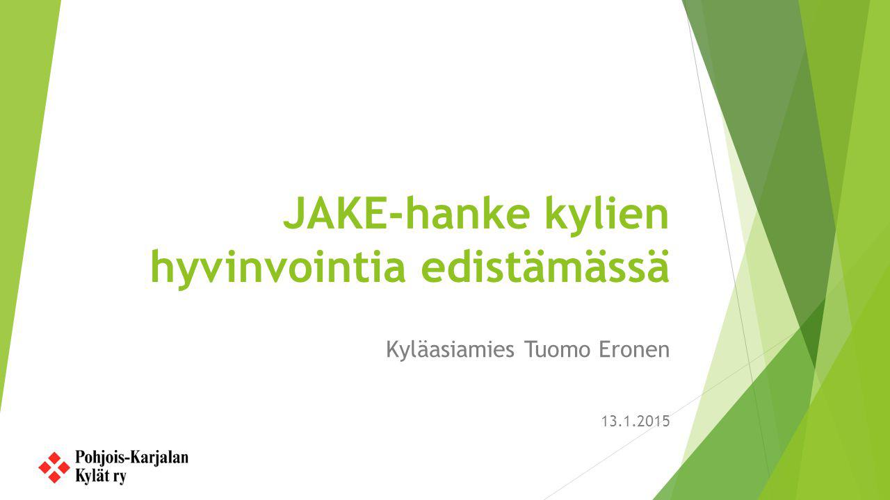 JAKE-hanke kylien hyvinvointia edistämässä Kyläasiamies Tuomo Eronen