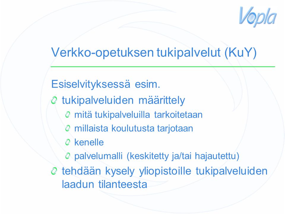 Verkko-opetuksen tukipalvelut (KuY) Esiselvityksessä esim.