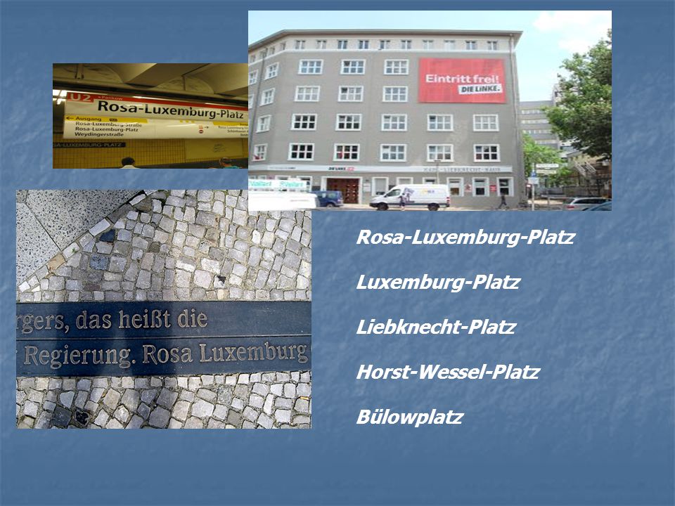 Rosa-Luxemburg-Platz Luxemburg-Platz Liebknecht-Platz Horst-Wessel-Platz Bülowplatz