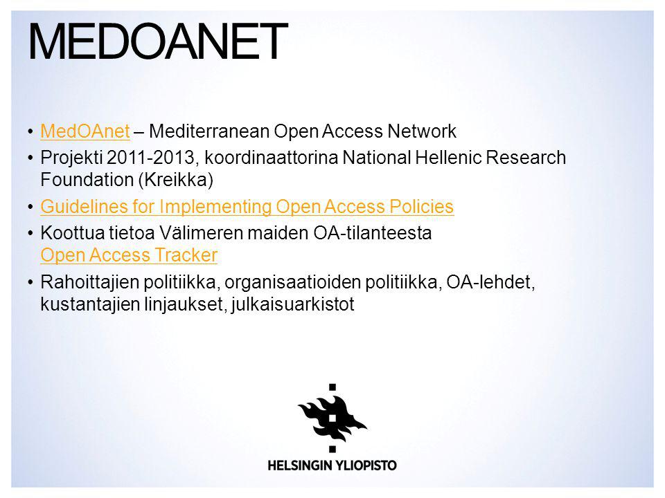 MedOAnet – Mediterranean Open Access NetworkMedOAnet Projekti , koordinaattorina National Hellenic Research Foundation (Kreikka) Guidelines for Implementing Open Access Policies Koottua tietoa Välimeren maiden OA-tilanteesta Open Access Tracker Open Access Tracker Rahoittajien politiikka, organisaatioiden politiikka, OA-lehdet, kustantajien linjaukset, julkaisuarkistot MEDOANET