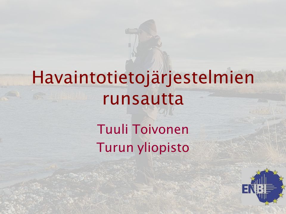 Havaintotietojärjestelmien runsautta Tuuli Toivonen Turun yliopisto