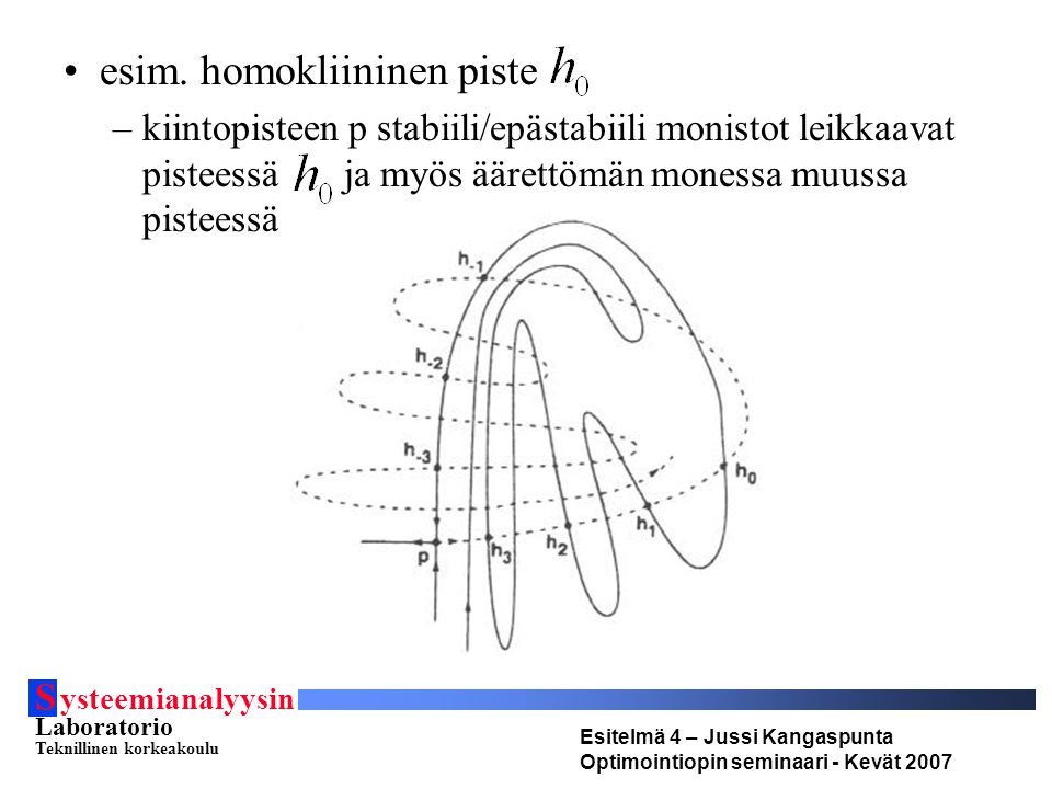 S ysteemianalyysin Laboratorio Teknillinen korkeakoulu Esitelmä 4 – Jussi Kangaspunta Optimointiopin seminaari - Kevät 2007 esim.