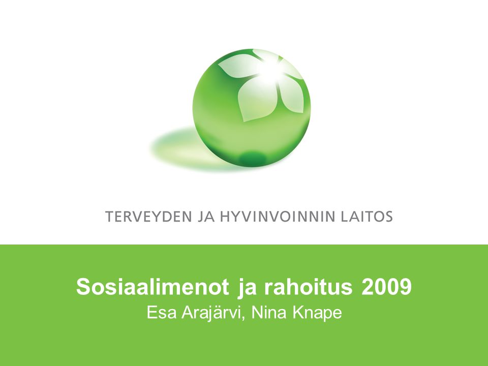 Sosiaalimenot ja rahoitus 2009 Esa Arajärvi, Nina Knape