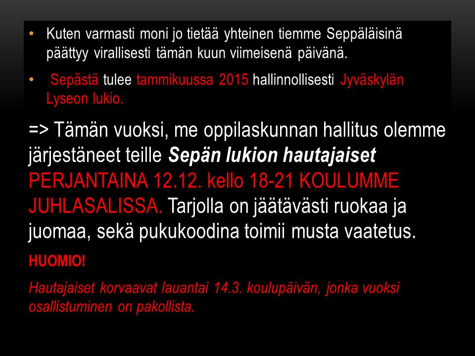 Kuten varmasti moni jo tietää yhteinen tiemme Seppäläisinä päättyy virallisesti tämän kuun viimeisenä päivänä.