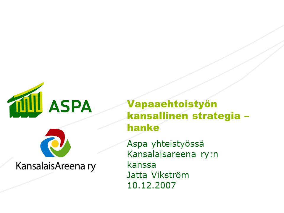 Vapaaehtoistyön kansallinen strategia – hanke Aspa yhteistyössä Kansalaisareena ry:n kanssa Jatta Vikström