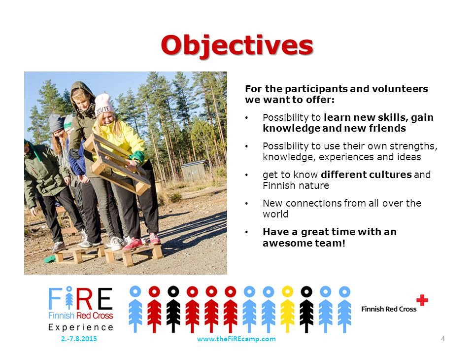 Objectives For the participants and volunteers we want to offer: Possibility to learn new skills, gain knowledge and new friends Possibility to use their own strengths, knowledge, experiences and ideas get to know different cultures and Finnish nature New connections from all over the world Have a great time with an awesome team.