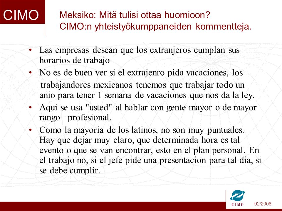 02/2008 CIMO Meksiko: Mitä tulisi ottaa huomioon. CIMO:n yhteistyökumppaneiden kommentteja.