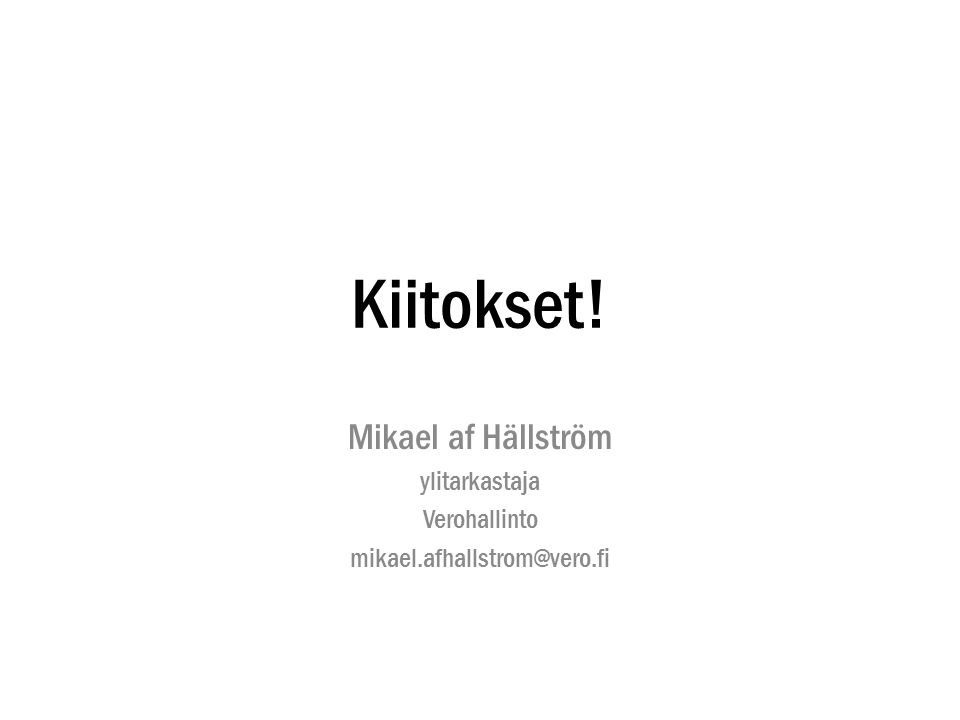 Kiitokset! Mikael af Hällström ylitarkastaja Verohallinto