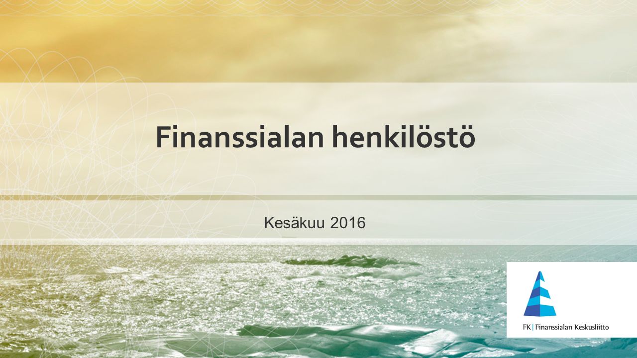 Finanssialan henkilöstö Kesäkuu 2016