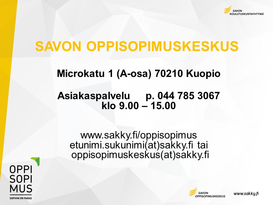 SAVON OPPISOPIMUSKESKUS Microkatu 1 (A-osa) Kuopio Asiakaspalvelu p.