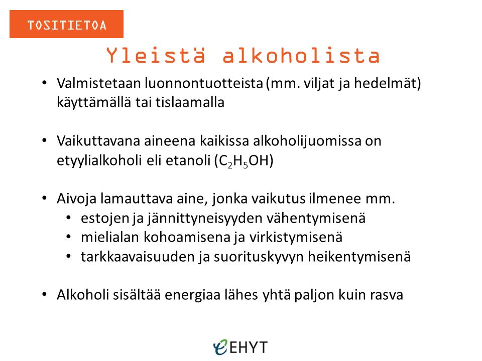 Yleistä alkoholista Valmistetaan luonnontuotteista (mm.