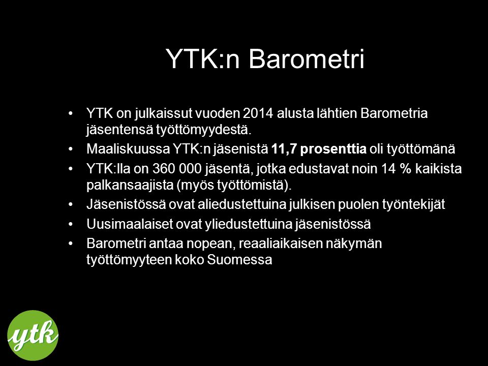 YTK:n Barometri YTK on julkaissut vuoden 2014 alusta lähtien Barometria jäsentensä työttömyydestä.