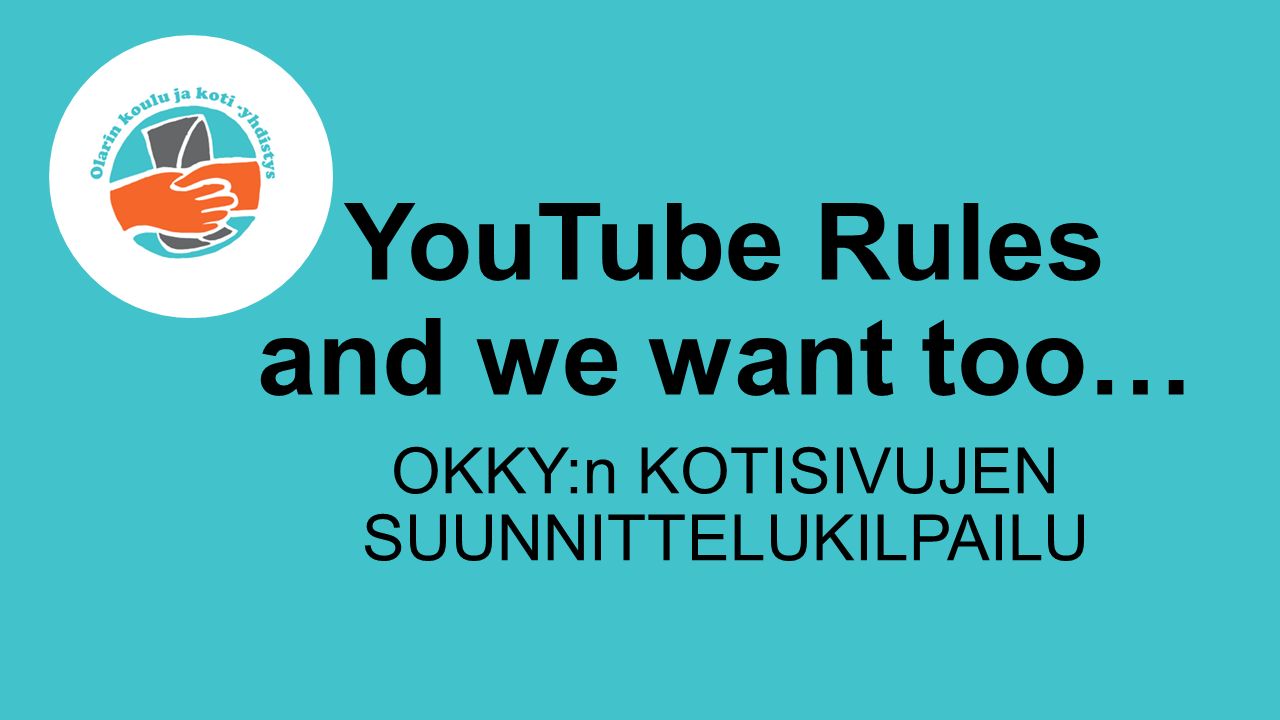 YouTube Rules and we want too… OKKY:n KOTISIVUJEN SUUNNITTELUKILPAILU