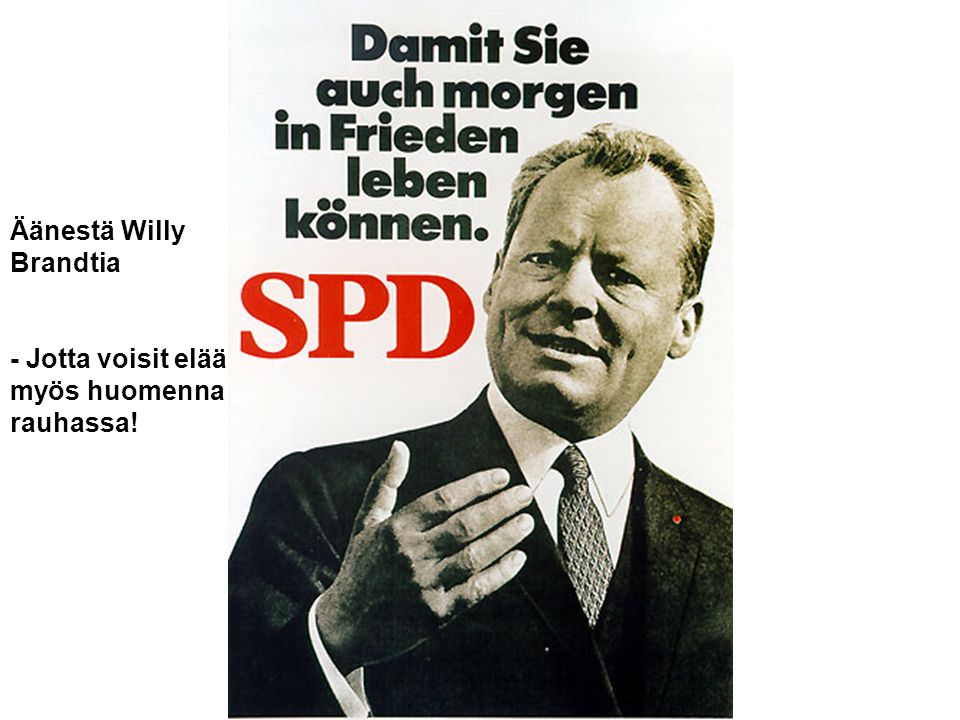 Äänestä Willy Brandtia - Jotta voisit elää myös huomenna rauhassa!