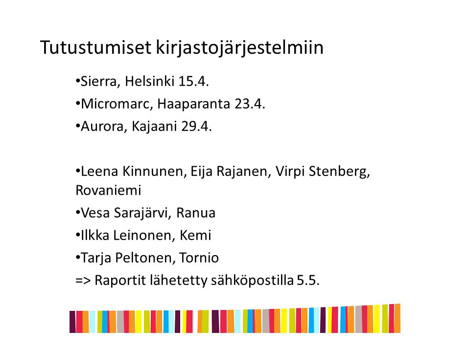 Tutustumiset kirjastojärjestelmiin Sierra, Helsinki 15.4.