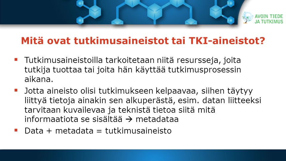 Mitä ovat tutkimusaineistot tai TKI-aineistot.