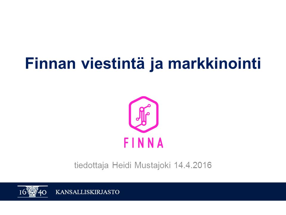 KANSALLISKIRJASTO Finnan viestintä ja markkinointi tiedottaja Heidi Mustajoki