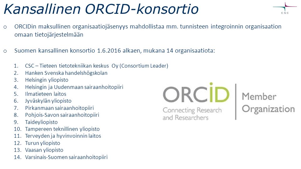 o ORCIDin maksullinen organisaatiojäsenyys mahdollistaa mm.