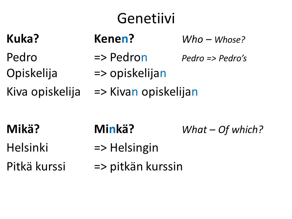 Genetiivi Kuka Kenen. Who – Whose.