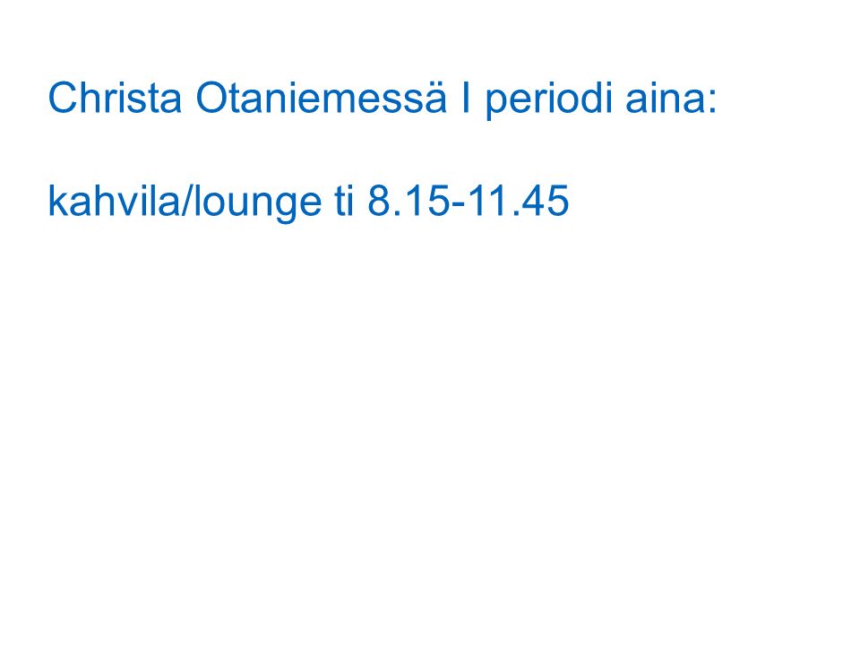 Christa Otaniemessä I periodi aina: kahvila/lounge ti