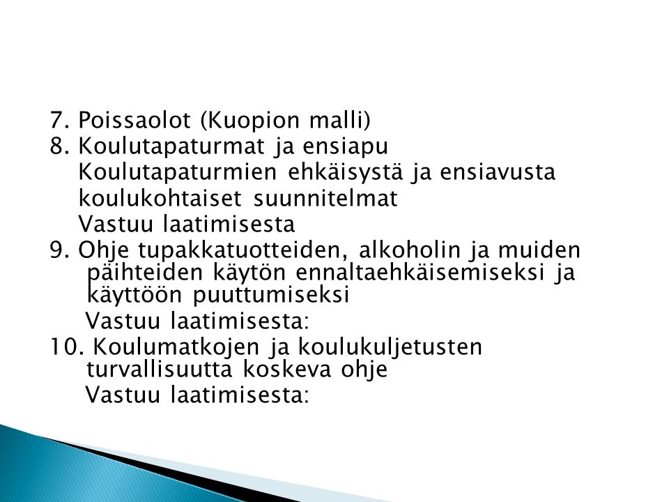 7. Poissaolot (Kuopion malli) 8.