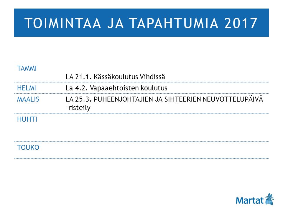 TOIMINTAA JA TAPAHTUMIA 2017 TAMMI LA Kässäkoulutus Vihdissä HELMILa 4.2.
