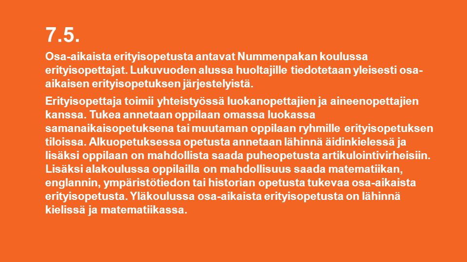 Osa-aikaista erityisopetusta antavat Nummenpakan koulussa erityisopettajat.