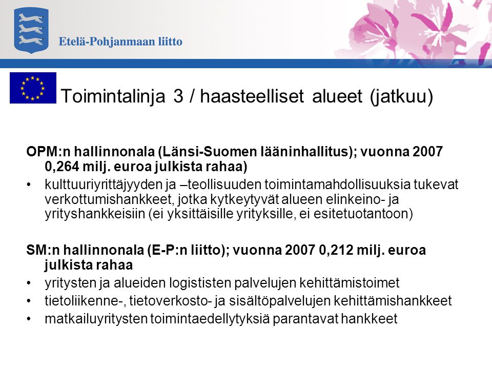 Toimintalinja 3 / haasteelliset alueet (jatkuu) OPM:n hallinnonala (Länsi-Suomen lääninhallitus); vuonna ,264 milj.