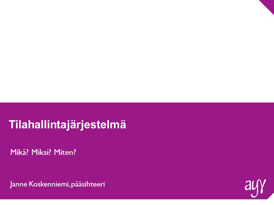 Tilahallintajärjestelmä Mikä Miksi Miten Janne Koskenniemi, pääsihteeri