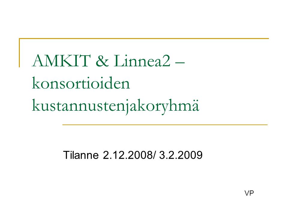 AMKIT & Linnea2 – konsortioiden kustannustenjakoryhmä Tilanne / VP