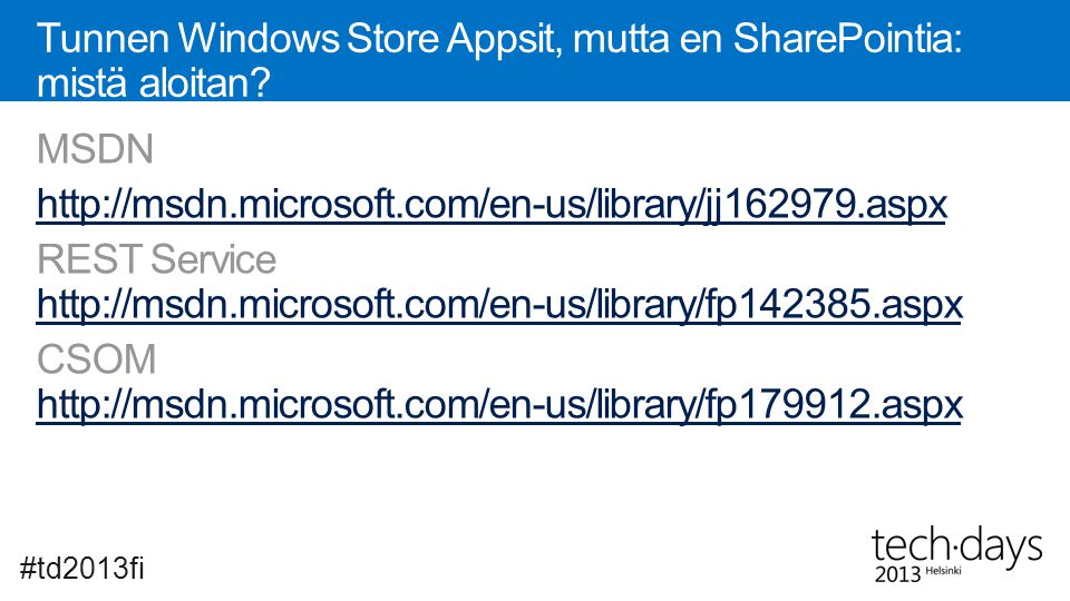 Tunnen Windows Store Appsit, mutta en SharePointia: mistä aloitan.