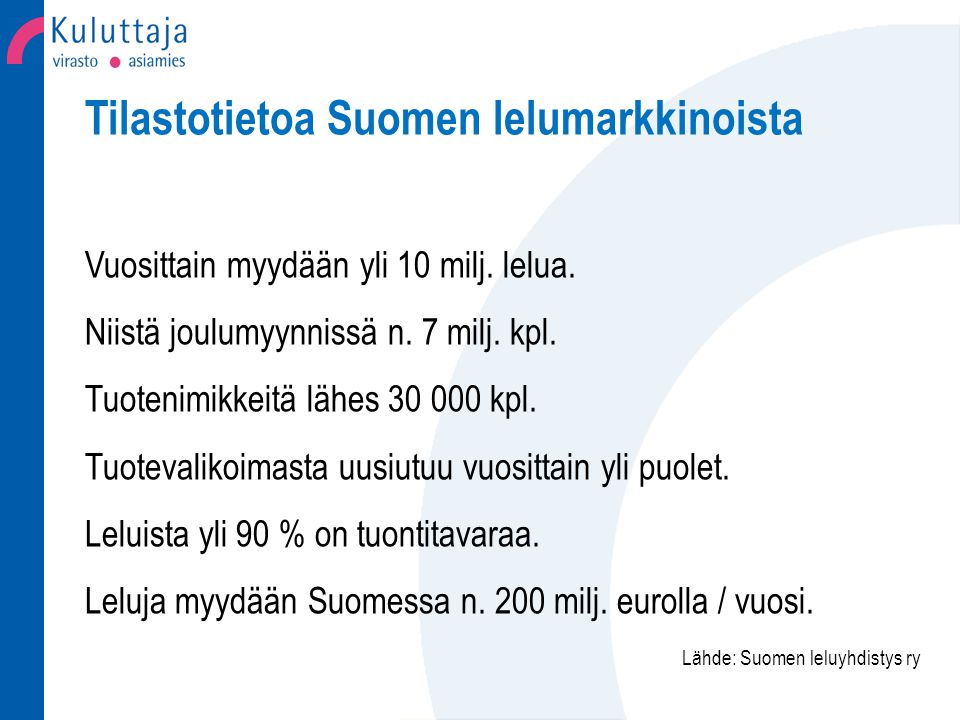 Tilastotietoa Suomen lelumarkkinoista Vuosittain myydään yli 10 milj.