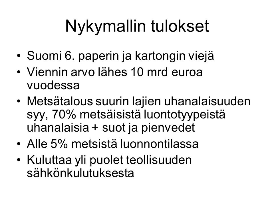 Nykymallin tulokset •Suomi 6.
