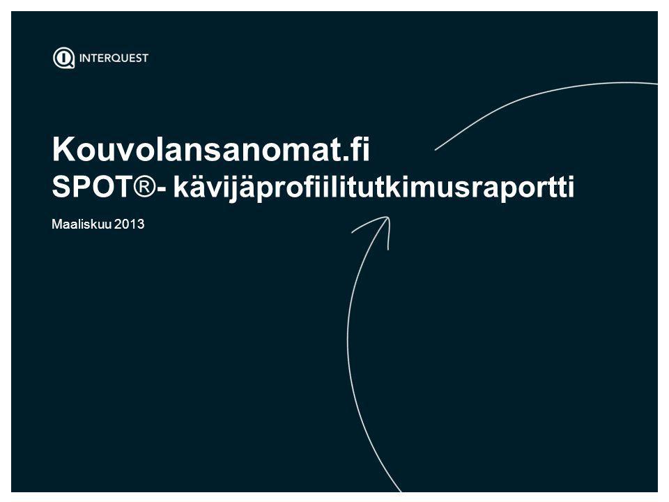 Kouvolansanomat.fi SPOT®- kävijäprofiilitutkimusraportti Maaliskuu 2013