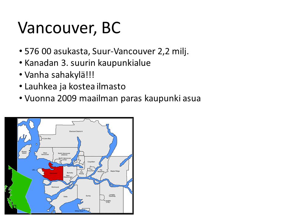 Vancouver, BC • asukasta, Suur-Vancouver 2,2 milj.