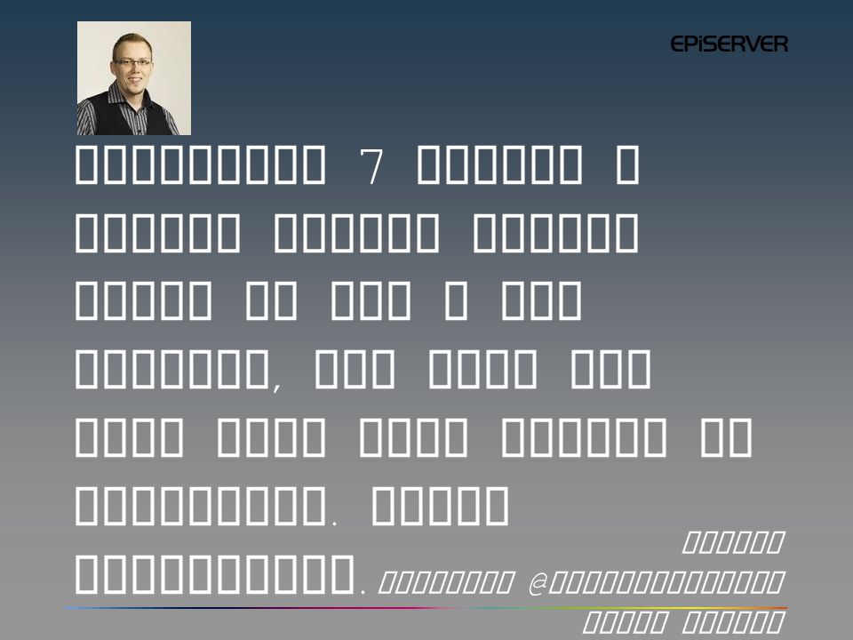 EPiServer 7 brings a clever blocks system which is not a new concept, but just has been done very neatly in EPiServer.