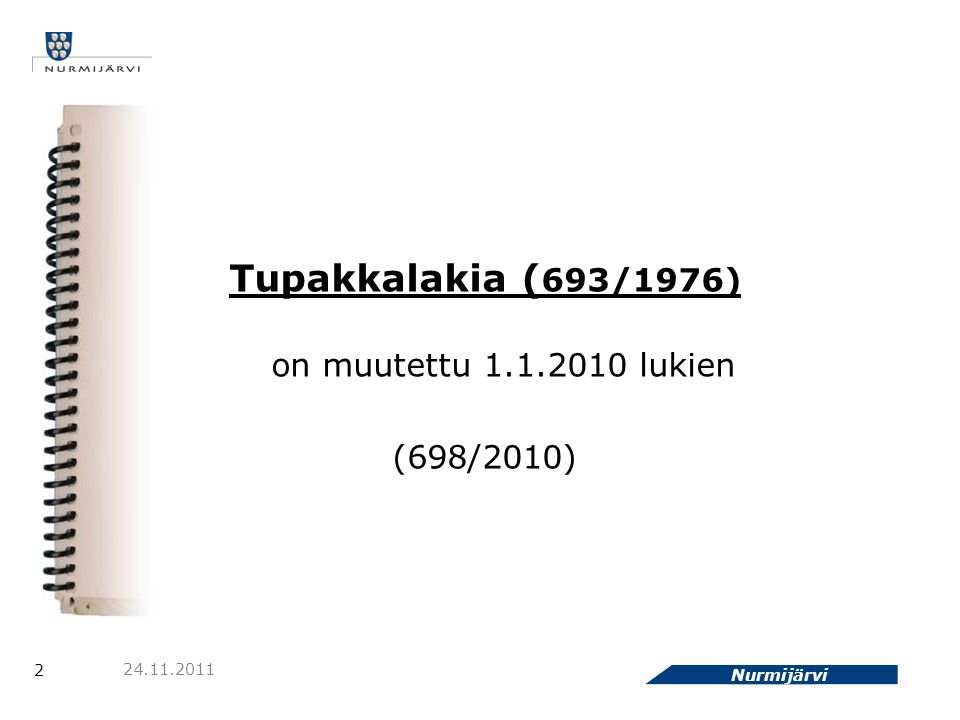 2 Nurmijärvi Tupakkalakia ( 693/1976) on muutettu lukien (698/2010)