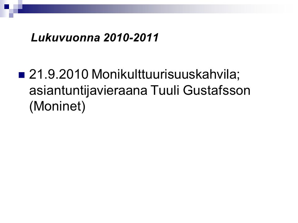 Lukuvuonna  Monikulttuurisuuskahvila; asiantuntijavieraana Tuuli Gustafsson (Moninet)