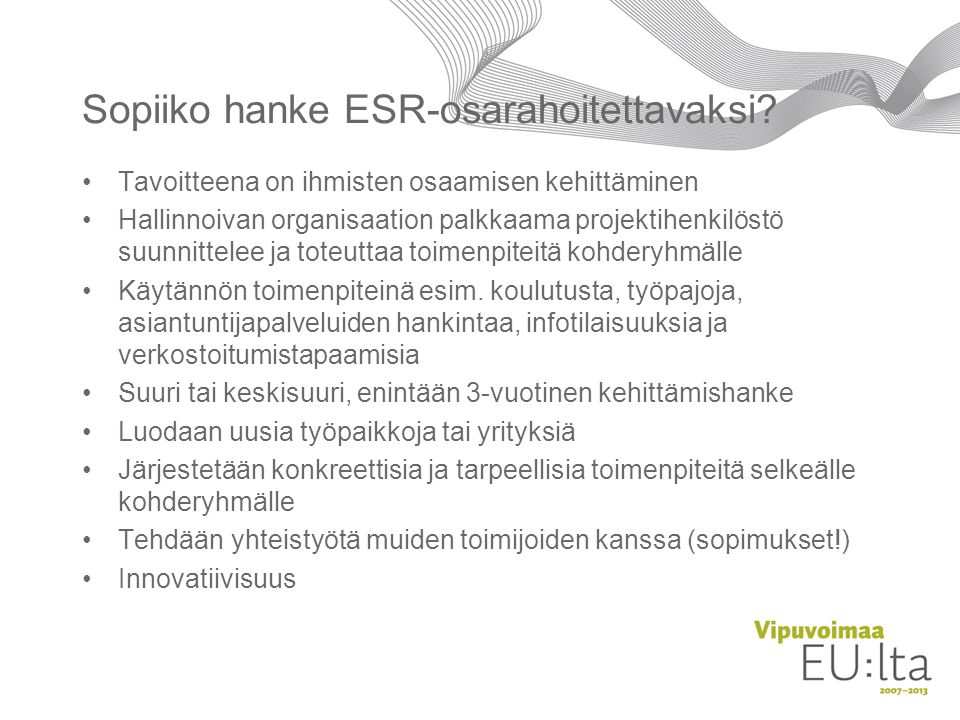 Sopiiko hanke ESR-osarahoitettavaksi.